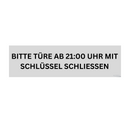BITTE TÜRE AB 21:00 UHR MIT SCHLÜSSEL SCHLIESSEN